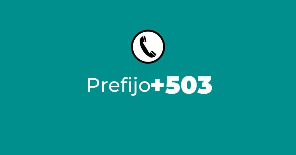 Prefijo +503 ¿De dónde es? – El Salvador
